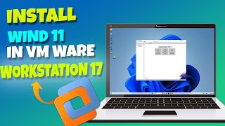 How to Install Windows 11 in VMware Workstation 17 | Step-by-Step Guide: