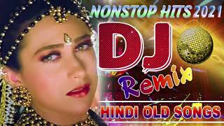 Hindi Old Dj Song 💕Hindi Sad DJ SonG's  - Bollywood DJ Remix Songs 💕Old Is Gold DJ Remix Collection