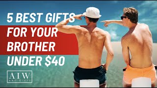 5 Best Gifts for Your Brother under $40 -   Top 5 Budget-Friendly Gifts for Your Brother - p1