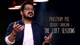 Pavizham Pol | Sreeraj Sahajan | The Loft Sessions @wonderwallmedia