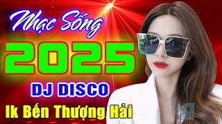 NHẠC TRẺ 8X 9X REMIX - BẾN THƯỢNG HẢI REMIX - NHẠC TRẺ DISCO DJ DANCE VŨ TRƯỜNG SÔI ĐỘNG MỚI 2025