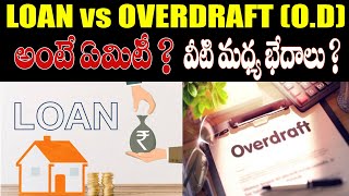 Meaning \u0026 Difference between LOAN \u0026 OVERDRAFT (O.D) -in Telugu ||Vijay Azmeera||