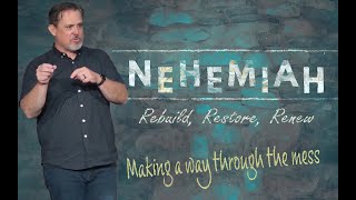 Making a way through the mess [Nehemiah 1]