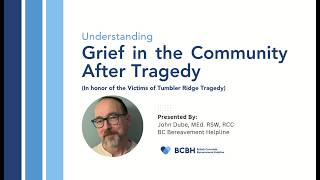 Grief in the Community After Tragedy (In honor of the Victims of Tumbler Ridge Tragedy)