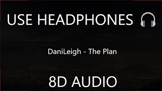 DaniLeigh - The Plan (8D Audio) 🎧