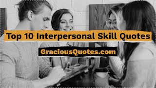 Top 10 Interpersonal Skill Quotes - Gracious Quotes