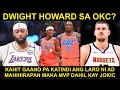 Dwight Howard NAGPAPARINIG sa OKC | AD MAKA MVP kaya sa PRIME ni Jokic?