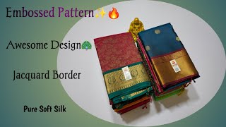 Embossed Pattern Soft Silk Sarees With Price | Kanchipuram Jacquard Border | Beautiful Silk Sarees