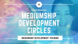 Mediumship Development Training Series # 9 – Mediumship Development Circle