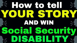 How to Tell Your Story to a Social Security Disability Judge & Win!