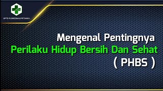 Pentingnya !!!! Perilaku Hidup Bersih Dan Sehat ( PHBS )