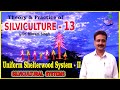 SILVICULTURE 13 : The Uniform Shelterwood System -II, by Dr. Bikram Singh