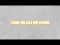 “the lord will provide” by passion landon wolfe lyrics