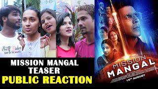 Mission Mangal Teaser | PUBLIC REACTION | Akshay Kumar, Vidya Balan, Taapsee, Sonakshi