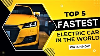 Fastest Electric Cars 2022