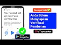 ✅ cara memperbaiki Anda belum menyiapkan verifikasi pembelian di play store