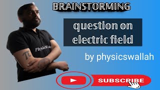 Brainstorming🤯 question on electrostatics _by mohabshshir alay sir physics wallah #physicswallah