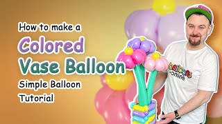 How to make a Colored Vase Balloon  | Simple Balloon Tutorial