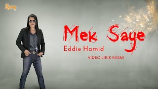 Mek Saye - Eddie Hamid | Lirik Video Rasmi