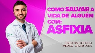 Como salvar a vida de alguém com ASFIXIA? | Dr Lucas Fustinoni - Médico - CRMPR 30155