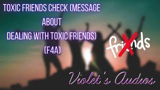 Toxic Friends Check (Message about Dealing with Toxic Friends) (F4A)