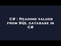 C# : Reading values from SQL database in C#