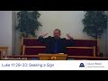 Luke 11:29-33 - Seeking a Sign