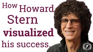 How Howard Stern Visualized His SUCCESS