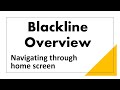 Blackline Overview| Modules| Navigating through Blackline Home Screen