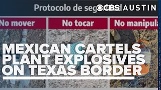 Travelers urged to be cautious as Mexican drug cartels plant explosives along Texas border