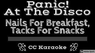 Panic! At The Disco • Nails For Breakfast, Tacks For Snacks (CC) [Karaoke Instrumental Lyrics]
