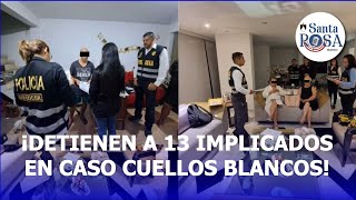 Megaoperativo detiene a 13 involucrados en el caso \