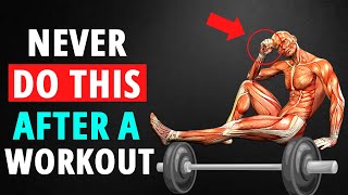 8 Things You Should Never Do After A Workout [ Must Watch Till The End ]