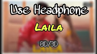 Laila 8d Audio | Tony Kakkar | 8d Song | 3d Song | 3d Audio | Heli Daruwala