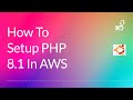 How To Setup PHP 8.1 In AWS Using Ubuntu OS