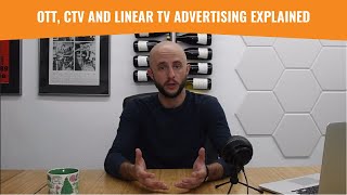 Advertising on OTT, CTV and Linear TV Explained