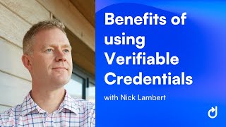 Benefits of using Verifiable Credentials