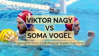 Viktor Nagy vs Soma Vogel: Highlights from 2018 Magyar Super Cup Final