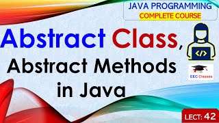 L42: Abstract Class, Abstract Methods in Java | Java Tutorial | Java Programming Lectures in Hindi
