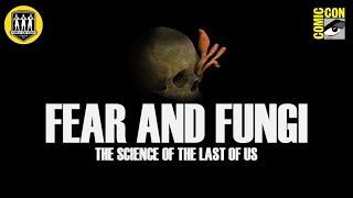 Fear & Fungi: The Science of The Last of Us | #SDCC2023