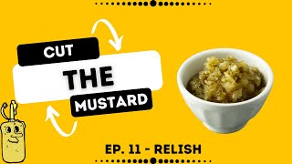 The Untold Story of Relish: From Simple Pickles to Sensational Condiment