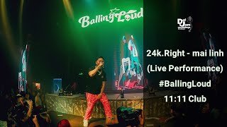 24k.Right - mai linh (Live Performance) | Balling Loud - 11:11 Club