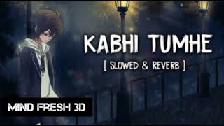 Kabhi Tumhe | Darshan Raval | Kabhii Tumhhe |Shershaah |  Mind fresh 3d #kabhitumheyaadmeri