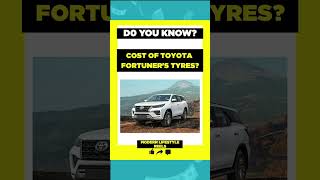 😱Cost of Fortuner's Tyres?😱 #shorts #fortuner #toyota Toyota Fortuner #autocarindia #powerdrift