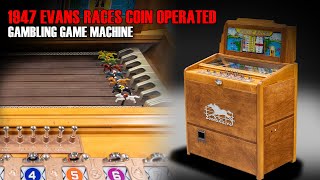 1947 Evans Races Coin Operated Gambling Game Machine