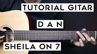 (TUTORIAL GITAR) SHEILA ON 7 - DAN | Lengkap Dan Mudah