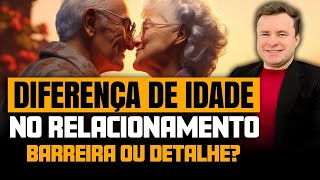 ELA É MAIS VELHA, E AGORA? DIFERENÇA DE IDADE NO RELACIONAMENTO, BARREIRA OU DETALHE?