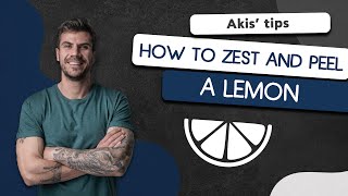 How to Zest and Peel a Lemon | Akis Petretzikis
