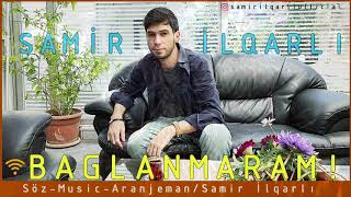 Samir İlqarlı-Bağlanmaram -(Audio)