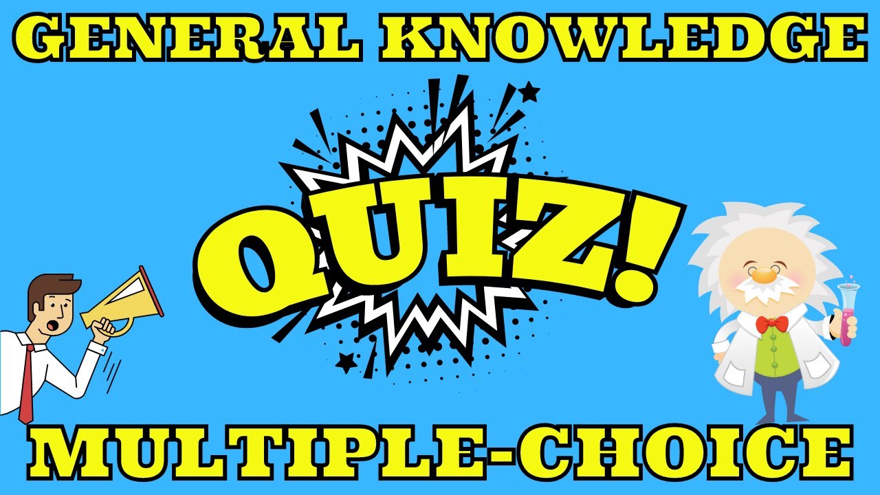 General Knowledge Quiz - Multiple Choice Quiz With 25 Questions - Pub ...